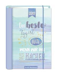 der_beste_tag_ist_heute_2017_terminplaner_kalender