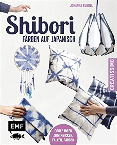 Buch des Monats: Shibori – Färben auf&nbsp;Japanisch